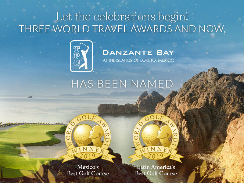 NOT ONE, BUT TWO PRESTIGIOUS GOLF AWARDS FOR MEXICO AND LATIN AMERICA’S BEST GOLF COURSE – TPC DANZANTE BAY